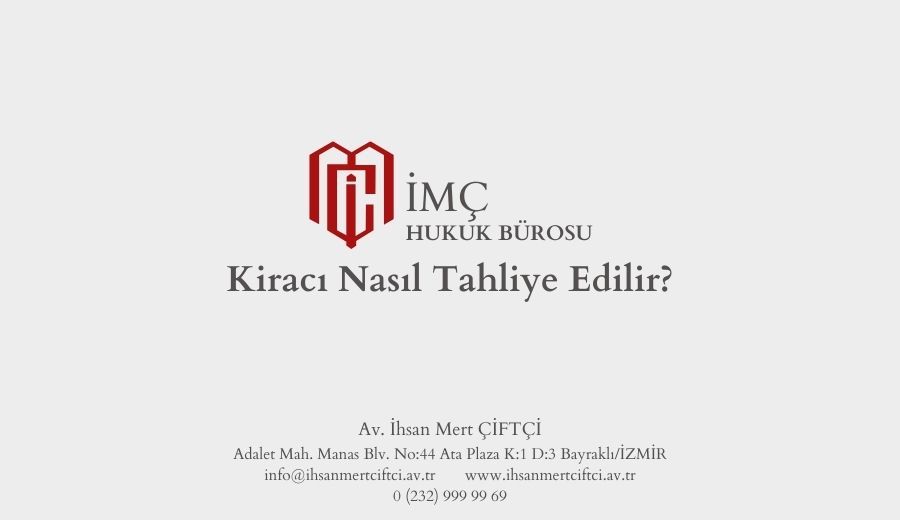 Kiracı Nasıl Tahliye Edilir?